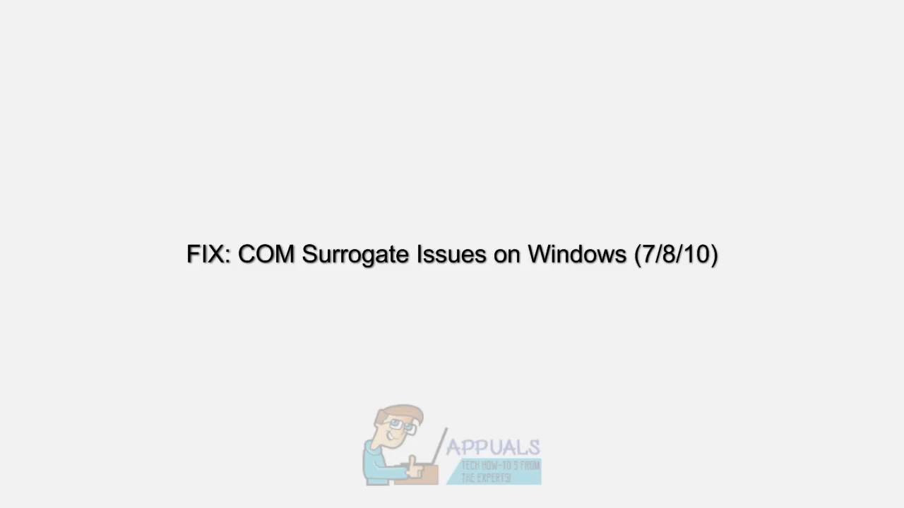 FIX: COM Surrogate Issues On Windows 7 / 8 And 10 - YouTube