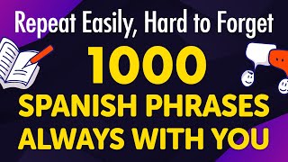 1000 Spanish Phrases Always With You: Repeat Easily, Hard to Forget