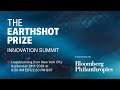 The Earthshot Prize Innovation Summit 2024 | Bloomberg Philanthropies