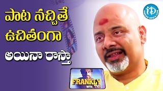 I Write The Songs Without Considering Money - Ramajogayya Sastry || Frankly With TNR