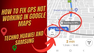 Google Maps Not Working | GPS Signal lost on Techno,Infinix and other Android Phones