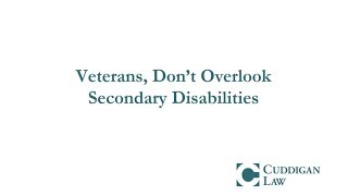 Veterans, Don’t Overlook Secondary Disabilities