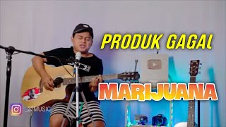 Download Lagu MARIJUANA THE PRODUK GAGAL LIVE COVER ANDI 33... MP3 Gratis