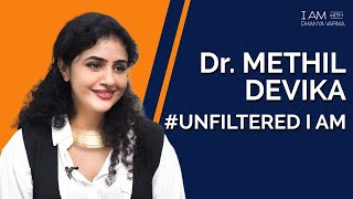 Methil Devika | #UNFILTERED I AM | @iamwithdhanyavarma