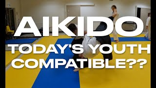 AIKIDO: COMPATIBLE WITH TODAY'S YOUTH??