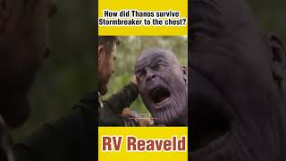 Do you know how did Thanos survive Stormbreaker to chest?