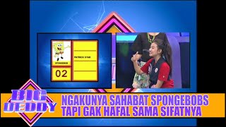 Ngakunya Sahabat Spongebobs Tapi Gak Kenal Sama Sifatnya   | Big Deddy