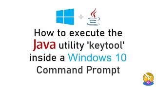 How to configure your Windows 10 system to use the Java 'keytool' application from command-prompt