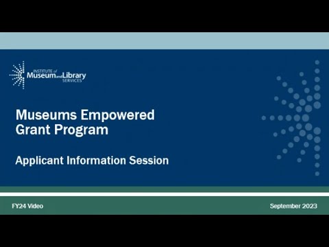 Fy 2024 Museums Empowered Applicant Information Session Youtube