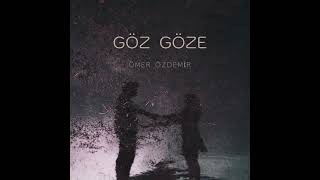 Ömer Özdemir - Göz göze (official)