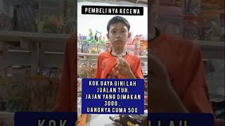 Kok gaya ginilah jualan tuh, jajan yang dimakan 3000, uang nya cuma 500 😭 #kioszikri