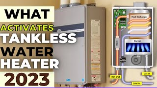 What activates a tankless water heater? Rheem Electric Gas Water Heater Review 2023