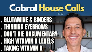 Glutamine \u0026 Binders, Thinning Eyebrows, Don’t Die Documentary, High Vitamin D, Taking Vitamin D