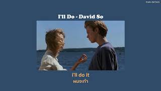 [THAISUB] I'll Do - David So