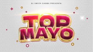 MIX TOP MAYO 2024 🔥 (LO MAS NUEVO, REGGAETON, REPARTO, ELECTRO) DJ SMITH