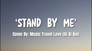 Stand by me-lyrics cover by music travel love (At Al Ain)