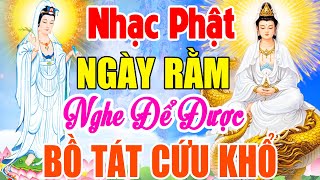 Nhạc Phật Giáo - LK Nhạc Phật Cho Ngày Rằm #TUYỂN CHỌN NHẠC ĐẠO PHẬT#NGHE 5P BỒ TÁT CHE CHỞ MAY MẮN