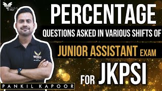 JKPSI II Percentage:- Questions asked in various Shifts of JUNIOR ASSISTANT Exam II JKPSI Maths