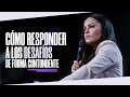 CÓMO RESPONDER A LOS DESAFÍOS DE FORMA CONTUNDENTE - Pastora Yesenia Then