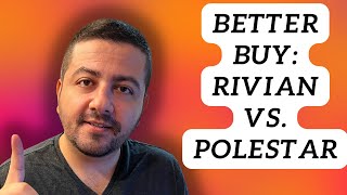 Best Stock to Buy? Rivian Stock vs. Polestar Stock | $RIVN Stock vs. $PSNY Stock | Best EV Stocks