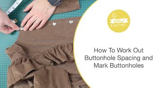 How to work out buttonhole spacing and mark buttonholes