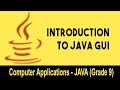 Computer science : Introduction to JAVA GUI | Fundamentals Of GUI | Unit 1