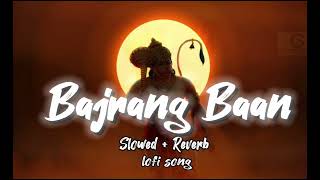Bajrang Baan lofi version song | Bajrang Baan by rasraj ji maharaj | Use headphones 🎧