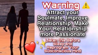 AFFIRMATION MEDITATION -ATTRACT LOVE SOULMATE IMPROVE RELATIONSHIP-PASSIONATE -RELATIOSHIP- MARRIAGE