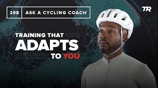 Announcing Adaptive Training: The Right Workout. Every Time. – Ask a Cycling Coach 298