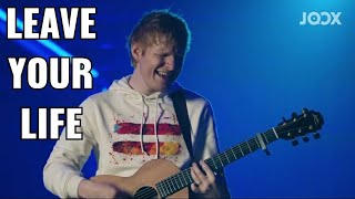 Ed Sheeran - Leave Your Life (Acoustic)