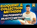 How to Use The Powerful reject() Method in Laravel - Mastering Eloquent & Collection Methods