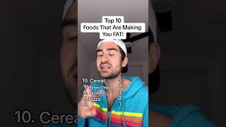 Top 10 Foods That Make You FAT!