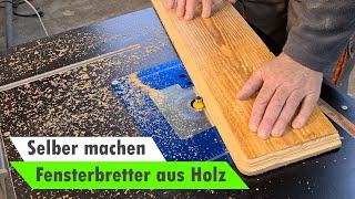 Fensterbank bauen | Fensterbrett aus Holz selber bauen | Upcycling Holz