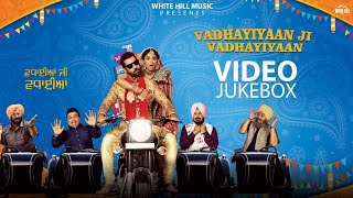 Vadhaiyan Ji Vadhaiyan (Full Video Jukebox) | Latest Punjabi Songs 2019 | White Hill Music