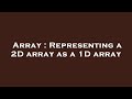 Array : Representing a 2D array as a 1D array
