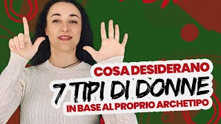 7 Tipi Di Donne e Cosa Cercano (davvero) in Un Uomo - Gli Archetipi