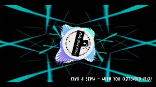 KEVU \u0026 STVW - With You (Extended Mix)