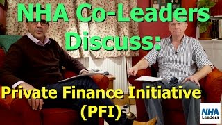 NHA Leaders Discuss: Part 2 - PFIs (Private Finance Initiative)