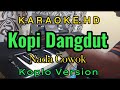 KOPI DANGDUT - KARAOKE.HD - NADA COWOK - KOPLO VERSION