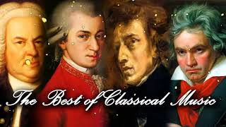 The Best of Classical Music 🎻 Mozart, Beethoven, Bach, Chopin, Vivaldi 🎹 Most Famous Classic Piece