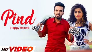 Pind (HD Video) | Happy Raikoti | Ft. Sara Gurpal | New Punjabi Songs 2024 | Punjabi Songs 2024