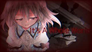 【全力で掴み取れ！！第一回東方MV大会】It's A Whole World