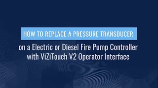 How to Replace a Pressure Transducer on a Electric or Diesel Fire Pump Controller
