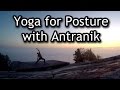 35 Minute Yoga Video for Posture with Antranik (Free Yoga Class)