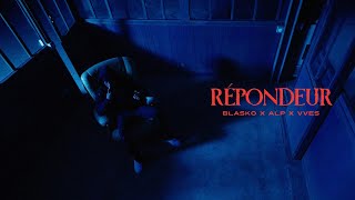 Blasko x ALP x VVES - Répondeur (Clip Officiel)