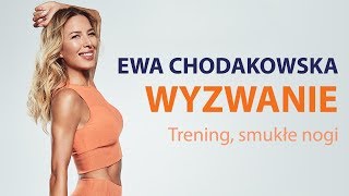 Ewa Chodakowska WYZWANIE: Trening, smukłe nogi