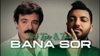 Taladro Ft Ferdi Tayfur - Bana Sor (mix)