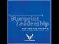 blueprint leadership with cmsaf kaleth wright ep 07 feat. cmsgt summer leifer