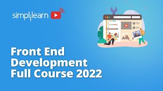 Front End Development Full Course 2022 | Front End Development Tutorial For Beginners | Simplilearn