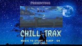 Ayla - Bhxa - Lofi Music to Study, Relax, Sleep or just CHILL